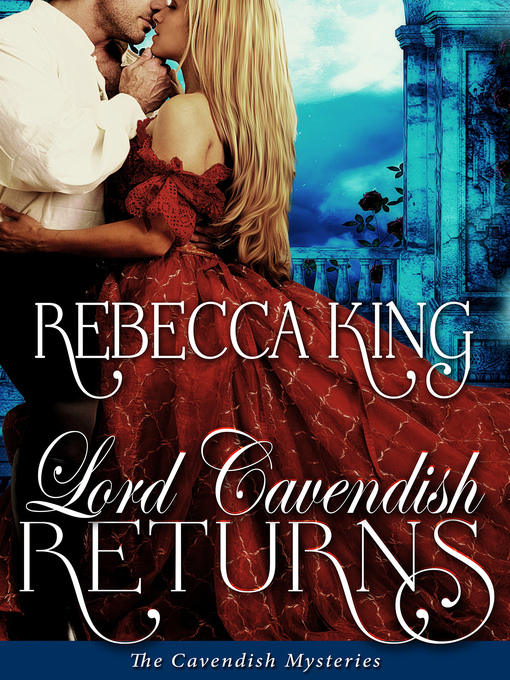 Title details for Lord Cavendish Returns by Rebecca King - Wait list